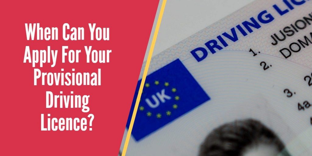 When Can You Apply For Your Provisional Driving Licence