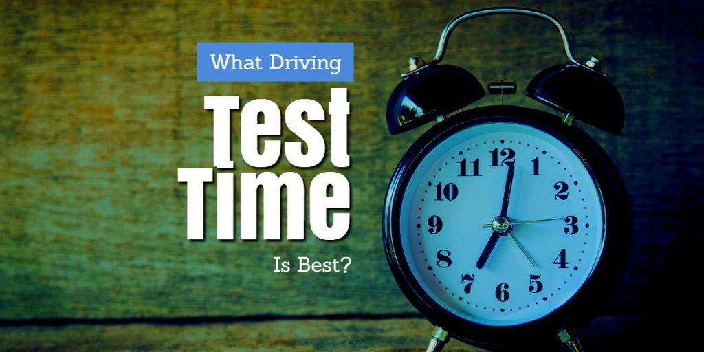 What Driving Test Time Is Best