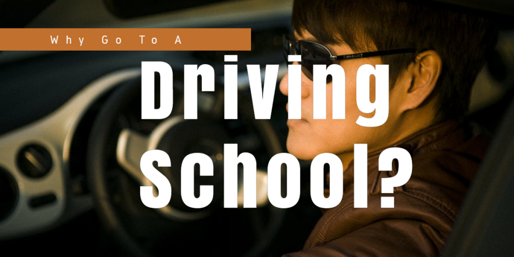 Why Go To A Driving School