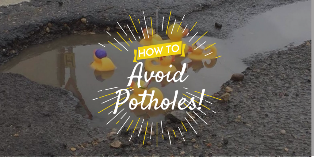How To Avoid Potholes