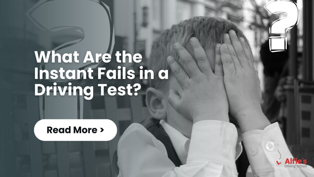 What Are the Instant Fails in a Driving Test?