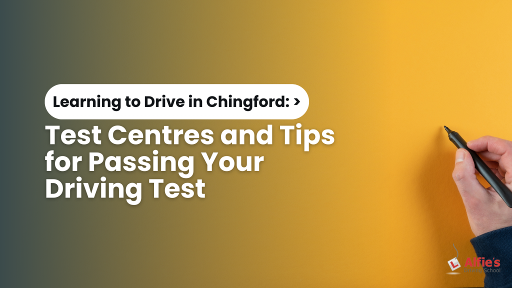 Learning to Drive in Chingford: Test Centres and Tips for Passing Your Driving Test