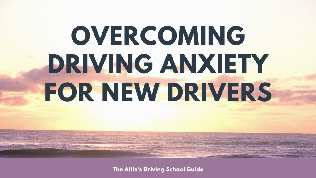 Overcoming Driving Anxiety for New Drivers