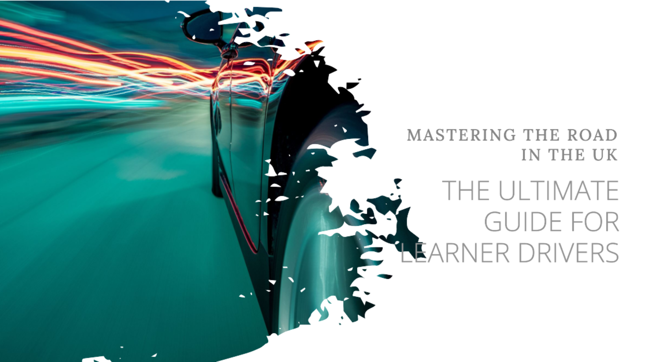 Mastering the Road An InDepth Guide for Learner Drivers in the UK